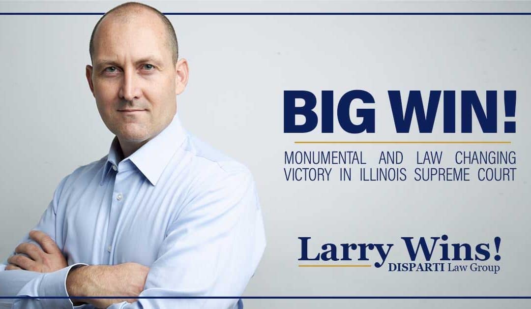 Larry Wins!  Disparti Law Prevails At The Illinois Supreme Court  